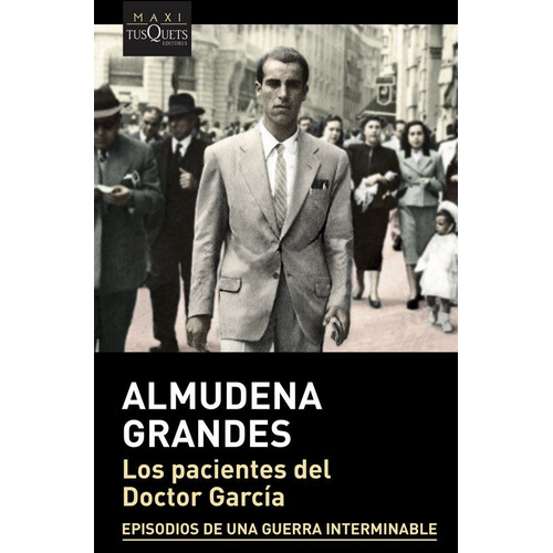 Los Pacientes Del Doctor Garcia - Grandes, Almudena