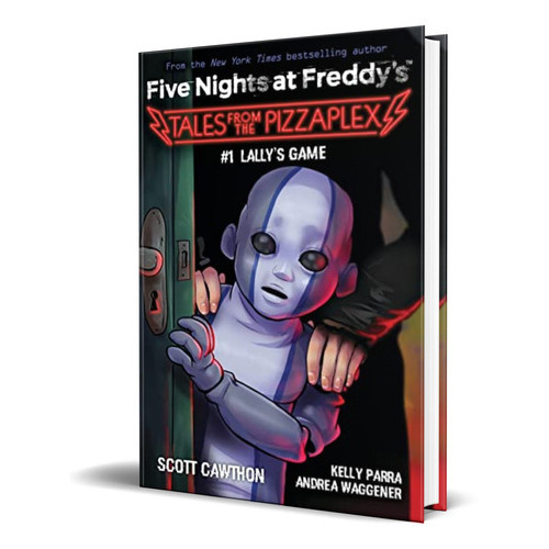 Five Nights At Freddys, De Kelly Parra,  Andrea Waggener,  Scott Cawthon. Editorial Scholastic Inc., Tapa Blanda En Inglés, 2022