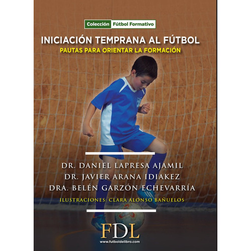 Iniciación Temprana Al Fútbol, De Garzon Echeverria, Belen. Editorial Futbol De Libro En Español