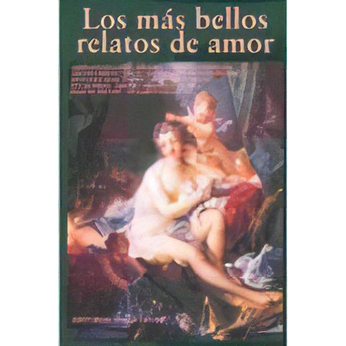 Los Mas Bellos Relatos De Amor   2 Ed, De Leopoldo Lugones. Editorial Oveja Negra, Edición 2003 En Español