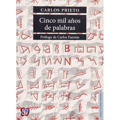 Cinco Mil Años De Palabras, De Carlos Prieto. Editorial Fondo De Cultura Económica, Tapa Blanda En Español