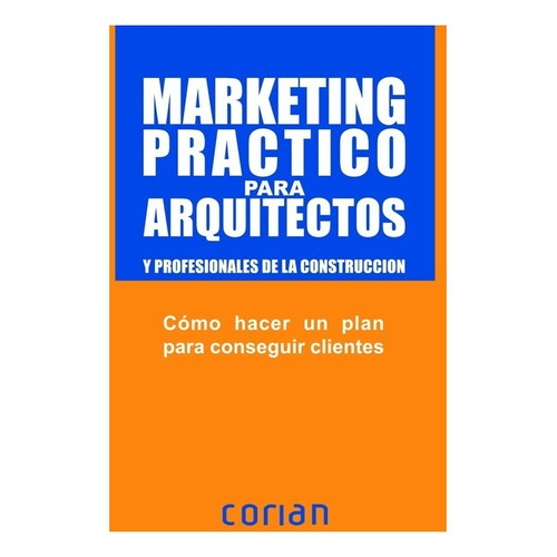 Marketing Practico Para Arquitectos (español)