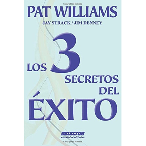 Los 3 Secretos De Exito Pat Williams Libro En Español