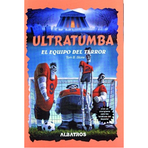 EQUIPO DEL TERROR, EL - Ultratumba, de Tom B. Stone. Editorial Albatros en español