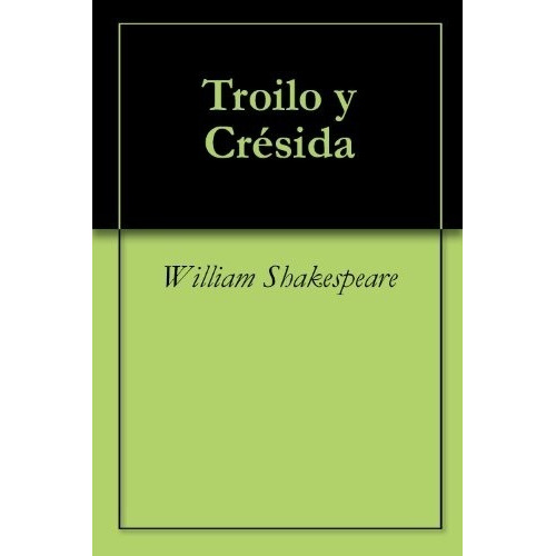 Troilo Y Cresida - Shakespeare, William