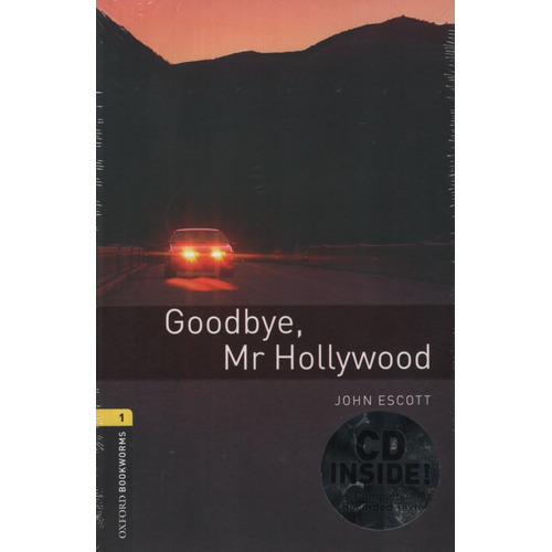 Goodbye, Mr.Hollywood + Multirom - Oxford Bookworms Library Level 1, de Escott, John. Editorial Oxford University Press, tapa blanda en inglés internacional, 2008