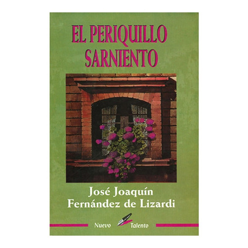 Periquillo Sarniento, El: Nuevo Talento, De José Joaquín Fernández De Lizardi. Serie 1, Vol. 1. Editorial Epoca, Tapa Blanda En Español, 2019