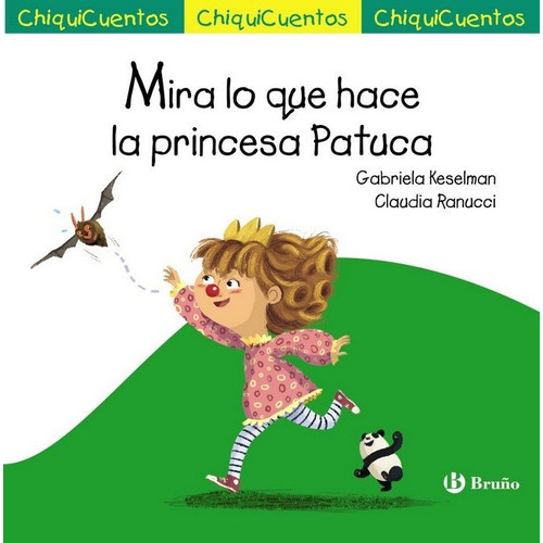 Mira Lo Que Hace La Princesa Patuca, De Keselman, Gabriela. Editorial Bruño, Tapa Dura En Español