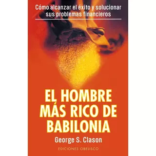 Libro,  El Hombre Más Rico De Babilonia De George S. Clason.