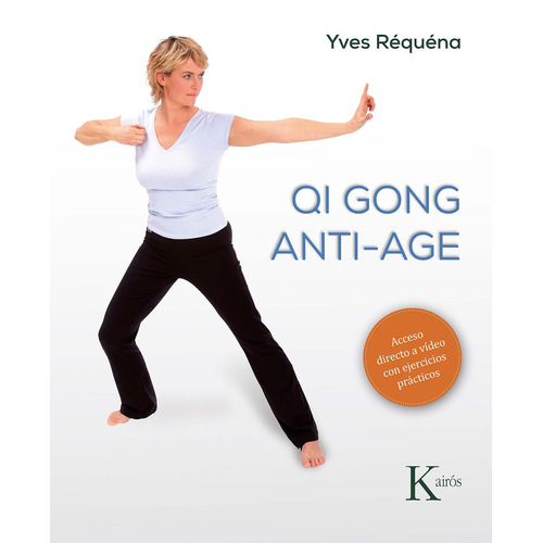 Qi Gong anti-age, de Réquéna, Yves. Editorial Kairos, tapa blanda en español, 2020