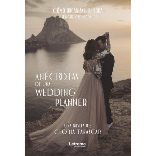 Anécdotas De Una Wedding Planner, De Gloria Tabascar. Editorial Letrame, Tapa Blanda, Edición 1 En Español, 2019