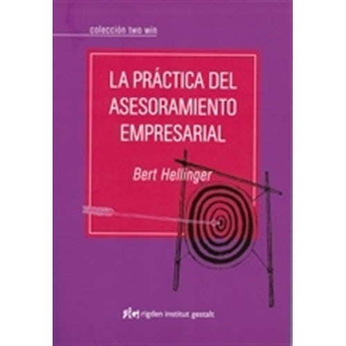 La Practica Del Asesoramiento Empresarial - Bert Hellinger, de Hellinger, Bert. Editorial Robinbook, tapa blanda en español, 2013