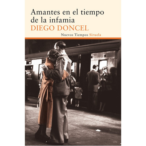 Amantes En El Tiempo De La Infamia, De Diego Doncel. Editorial Siruela, Tapa Blanda En Español, 2013
