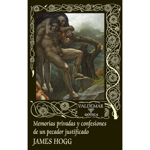 Memorias Privadas Y Confesiones De Un Pecador Justificado, De Hogg, James. Editorial Valdemar, Tapa Dura En Español