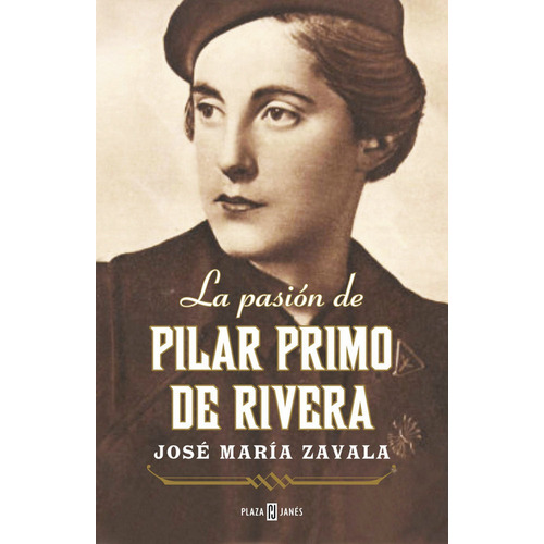 Pasion De Pilar Primo De Rivera,la - Zavala,jose Maria