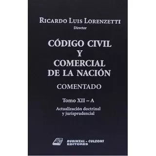 Código Civil Y Comercial Comentado. Actualización, Tomo Xii A (e), De Lorenzetti, Ricardo Luis ; Lorenzetti, Pablo ; Pontoriero, María Paula. Culzoni, Tapa Dura En Español, 2019