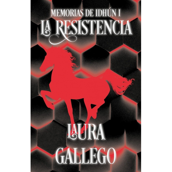 Resistencia, La. Memorias De Idhun 1 - Gallego Laura