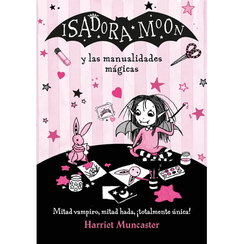 Isadora Moon y las manualidades mágicas, de Harriet Muncast. Editorial Alfaguara en español, 2019