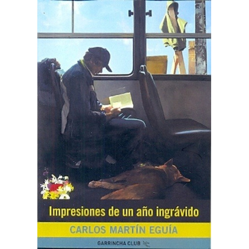 Impresiones De Un Año Ingrávido - Carlos Martin Eguia