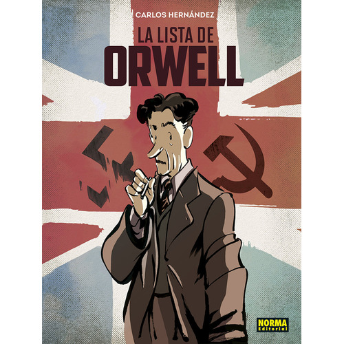La Lista De Orwell, De Hernandez, Carlos. Editorial Norma Editorial, Tapa Dura En Español