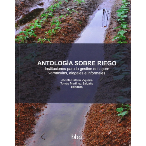 Antologia Sobre Riego Instituciones Para La Gestion Del Agua