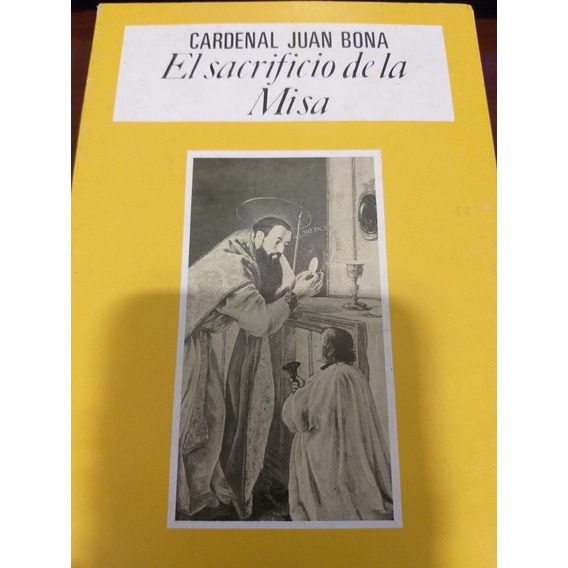 El Sacrificio De La Misa. Cardenal Juan De Bona