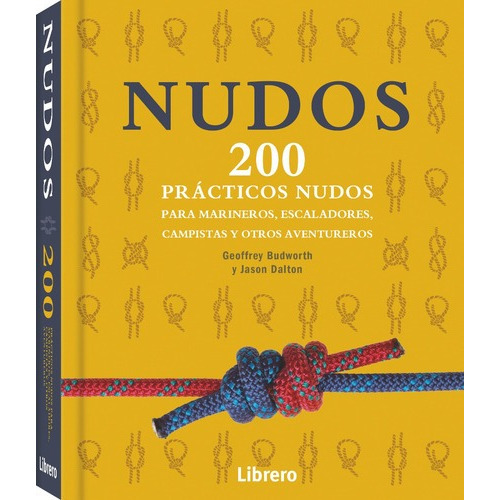 Nudos - 200 Practicos Nudos - Geoffrey Budworth