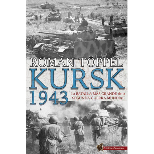 Kursk 1943, De Töppel, Roman. Editorial Ediciones Salamina, Tapa Blanda En Español