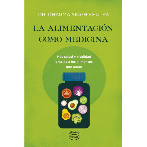 Alimentacion Como Medicina, La, De Sing Khalsa Dharma. Editorial Urano, Tapa Blanda En Español