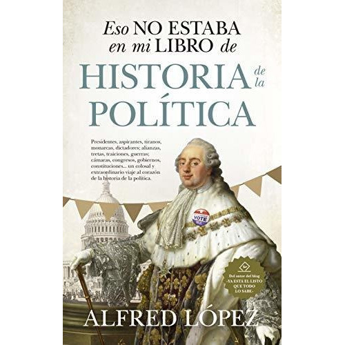 Eso No Estaba En Mi Libro De Historia De La Polãâtica, De López, Alfred. Editorial Almuzara, Tapa Blanda En Español