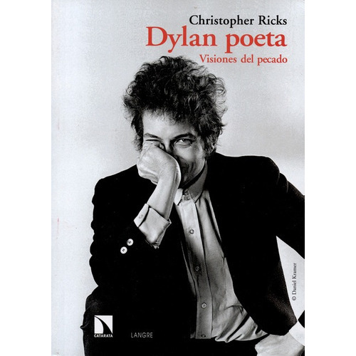Dylan Poeta Visiones Del Pecado, De Ricks, Christopher. Editorial Los Libros De La Catarata, Tapa Blanda, Edición 1 En Español, 2016