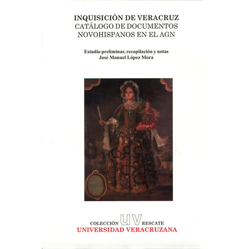 Inquisición De Veracruz, De José Manuel López Mora