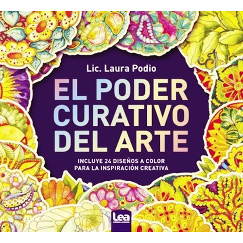 Poder Curativo Del Arte El, De Podio Laura. Editorial Lea, Tapa Blanda En Español, 2022