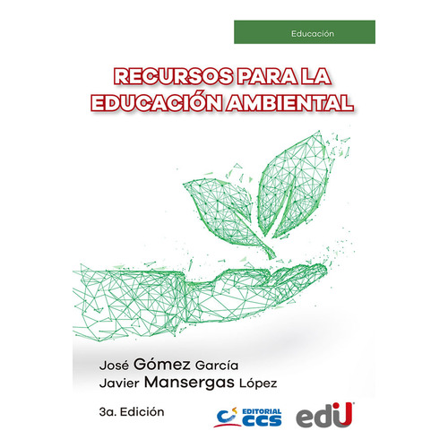 Recursos Para La Educación Ambiental. 3ra Edición, De Javier Mansergas López, José Gómez García. Editorial Ediciones De La U, Tapa Blanda En Español, 2020