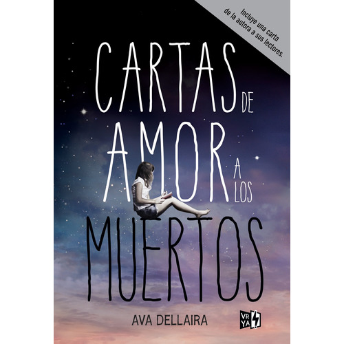 Cartas de amor a los muertos, de Dellaira, Ava., vol. 1.0. Editorial Vrya, tapa dura, edición 1.0 en español, 2017