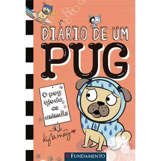 Diario De Um Pug 3: Bob Ajuda Os Animais - 1ªed.(2023), De Kyla May., Vol. 3. Editora Fundamento, Capa Mole, Edição 1 Em Português, 2023