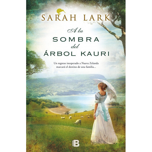 A La Sombra Del Árbol Kauri ( Trilogía Del Árbol Kauri 2 ), De Lark, Sarah. Serie Trilogía Del Árbol Kauri Editorial Ediciones B, Tapa Blanda En Español, 2015