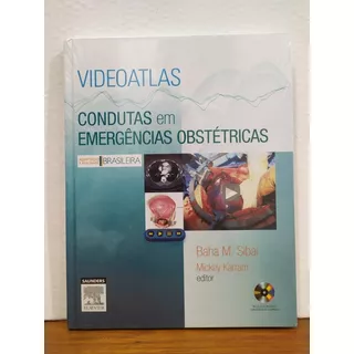 Livro Videoatlas Condutas Em Emergências Obstétricas - Sibai