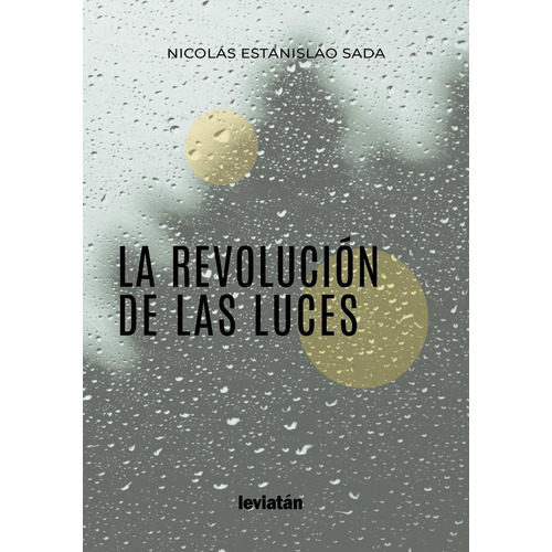 La Reovlución De Las Luces, de Sada Nicolás Estanislao. Serie N/a, vol. Volumen Unico. Editorial Leviatán, tapa blanda, edición 1 en español, 2021