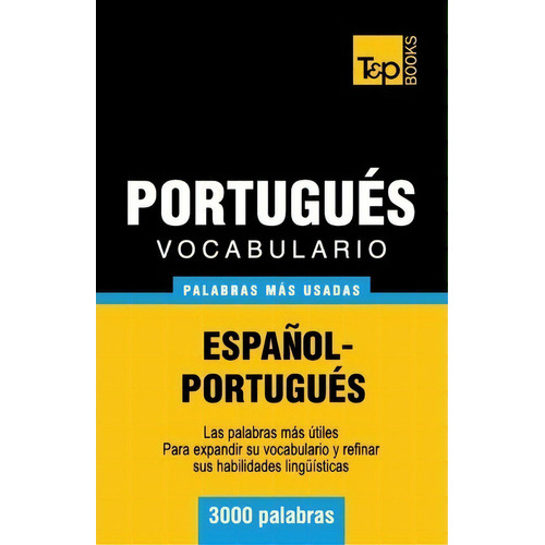 Vocabulario Espa Ol-portugu S - 3000 Palabras M S Usadas, De Andrey Taranov. Editorial T P Books, Tapa Blanda En Español