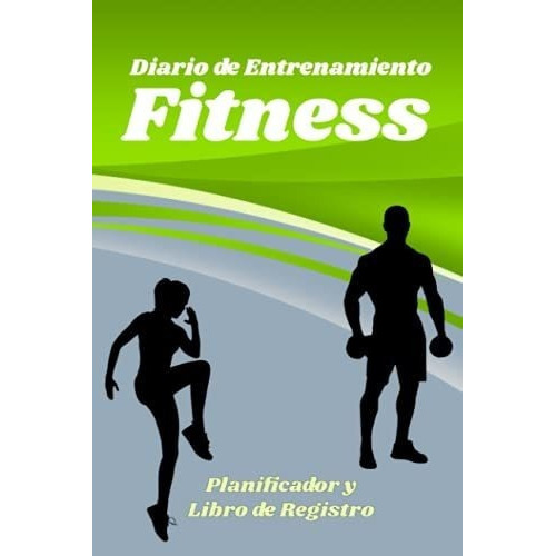 Diario De Entrenamiento Fitness | Planificador Y..., De Recinos, Os. Editorial Independently Published En Español