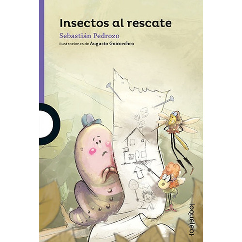 Insectos al Rescate, de Pedrozo, Sebastian. Editorial LOQUELEO, tapa blanda, edición 1 en español