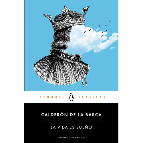 La vida es sueno, de Calderón de la Barca, Pedro. Serie Penguin Clásicos Editorial Penguin Clásicos, tapa blanda en español, 2015