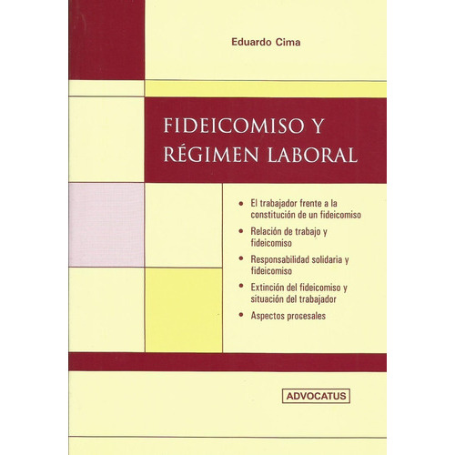 Fideicomiso Y Régimen Laboral, De Cima, Eduardo., Vol. 1. Editorial Advocatus, Tapa Blanda, Edición 1 En Español, 2017