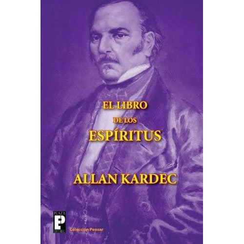 El Libro De Los Espíritus, De Allan Kardec. Editorial Independiente En Español