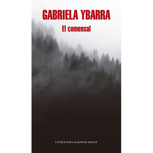 El comensal ( Mapa de las lenguas ), de Gabriela Ybarra. Editorial Literatura Random House, tapa blanda en español, 2017