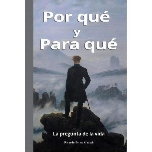 Por Qu Y Para Qu, De Ricardo Beleta Guasch. Editorial Createspace Independent Publishing Platform, Tapa Blanda En Español