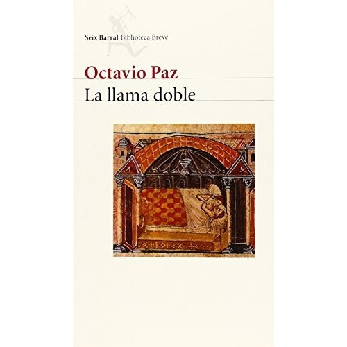 La Llama Doble, De Octavio Paz. Editorial Seix Barral En Español