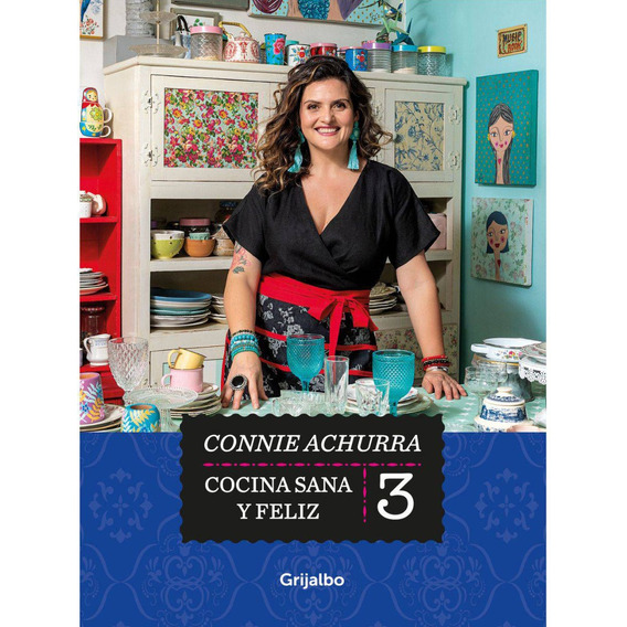 Libro Cocina Sana Y Feliz 3 - Connie Achurra