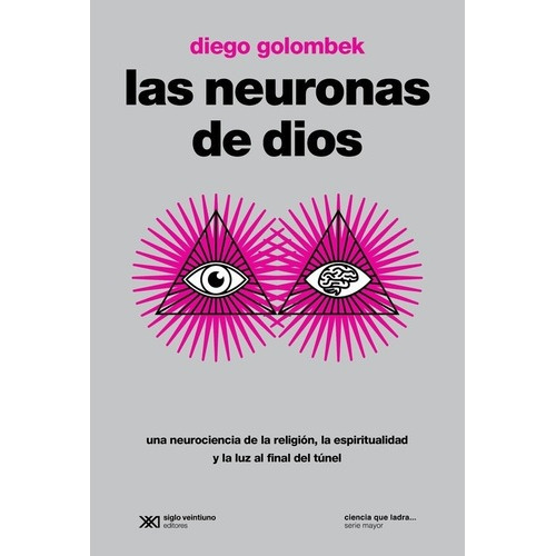 La Neuronas De Dios - Edicion 2022 - Diego A. Golombek